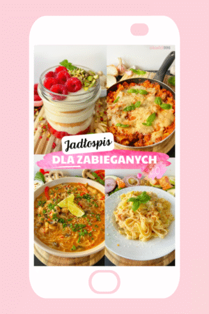 Jadłospis "DLA ZABIEGANYCH 2.0"